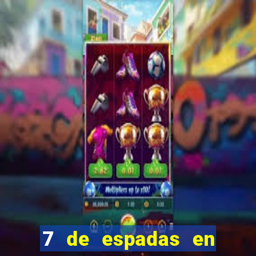 7 de espadas en el tarot